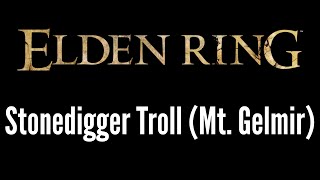Elden Ring - Stonedigger Troll (Mt. Gelmir) | Melee Only