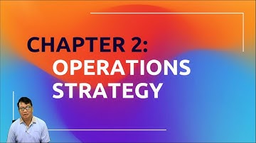 OPERATIONS STRATEGY (CHAPTER - 2)