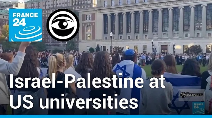 Israel-Palestine: Tensions rise on American university campuses • The Observers - France 24