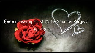 Famous 6 Embarrassing First Date Stories - Part 2 Profile