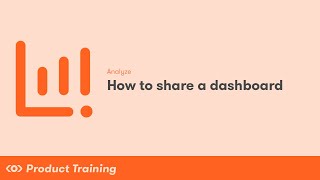 Analyze: How to Share a Dashboard