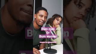 Is there more bum men or bum woman?? #relationshipadvice #question #podcastclips