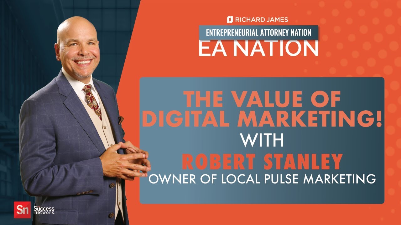 The Value of Digital Marketing | Entrepreneurial Attorney Nation