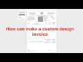 How can make a custom Design Invoice?