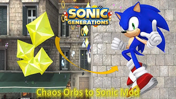 Sonic Generations (PC) Mod Part 253_ Chaos Orbs To Sonic Mod (4k60fps)
