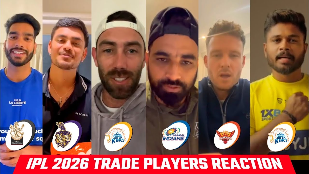 IPL 2026 Trade Players Reaction | S Samson, Maxwell, I Kishan, P Salt, V Iyer Reaction After Trade
