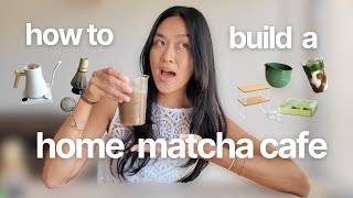 the ULTIMATE guide to building a home matcha cafe