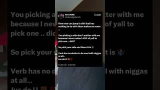 AYE VERB addresses men jumping in other men’s business! Says pick a side and stay there!! ✌🏽