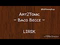 Lirik lagu art2tonicbaco becce