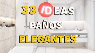 ✨ 33 BAÑOS MODERNOS y ELEGANTES  7 TIPS ESENCIALES para TRANSFORMAR tu BAÑO en un OASIS de ESTILO