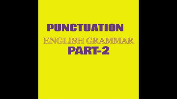 English Grammar Punctuation Part 2 | Learn Punctuation with simple examples
