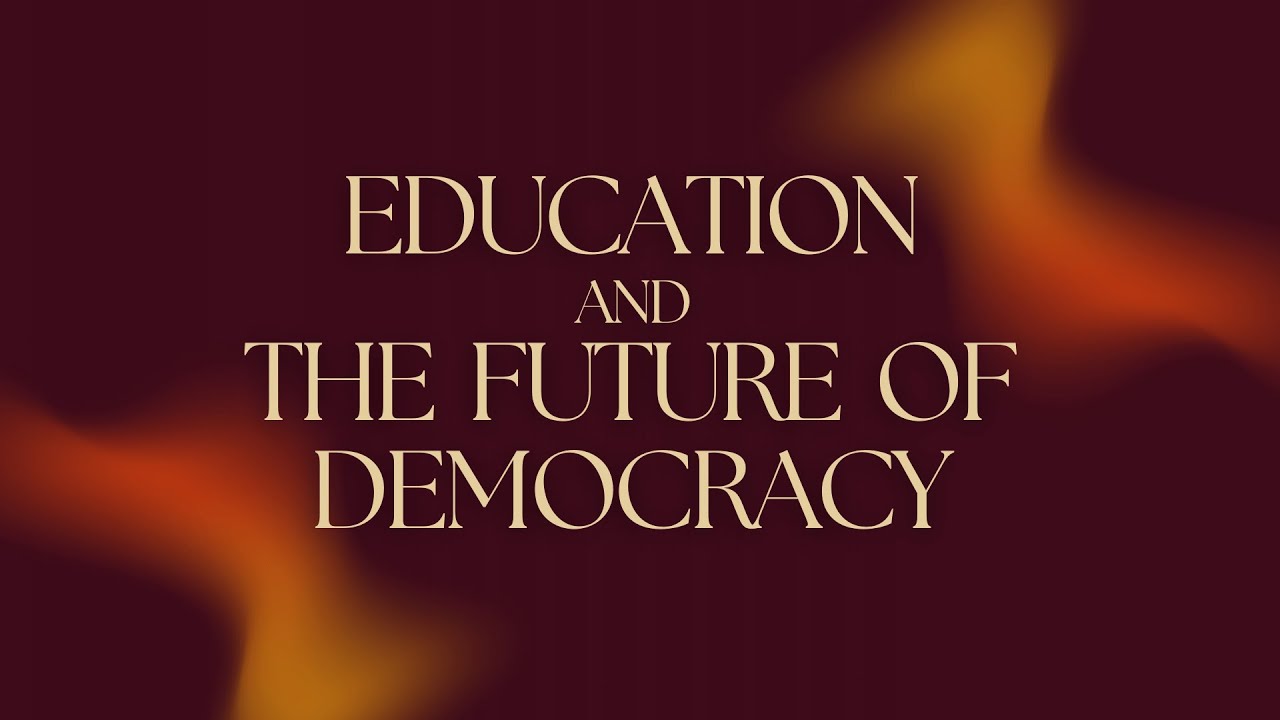 Education & The Future of Democracy - YouTube