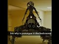 why is prototype in the backrooms...