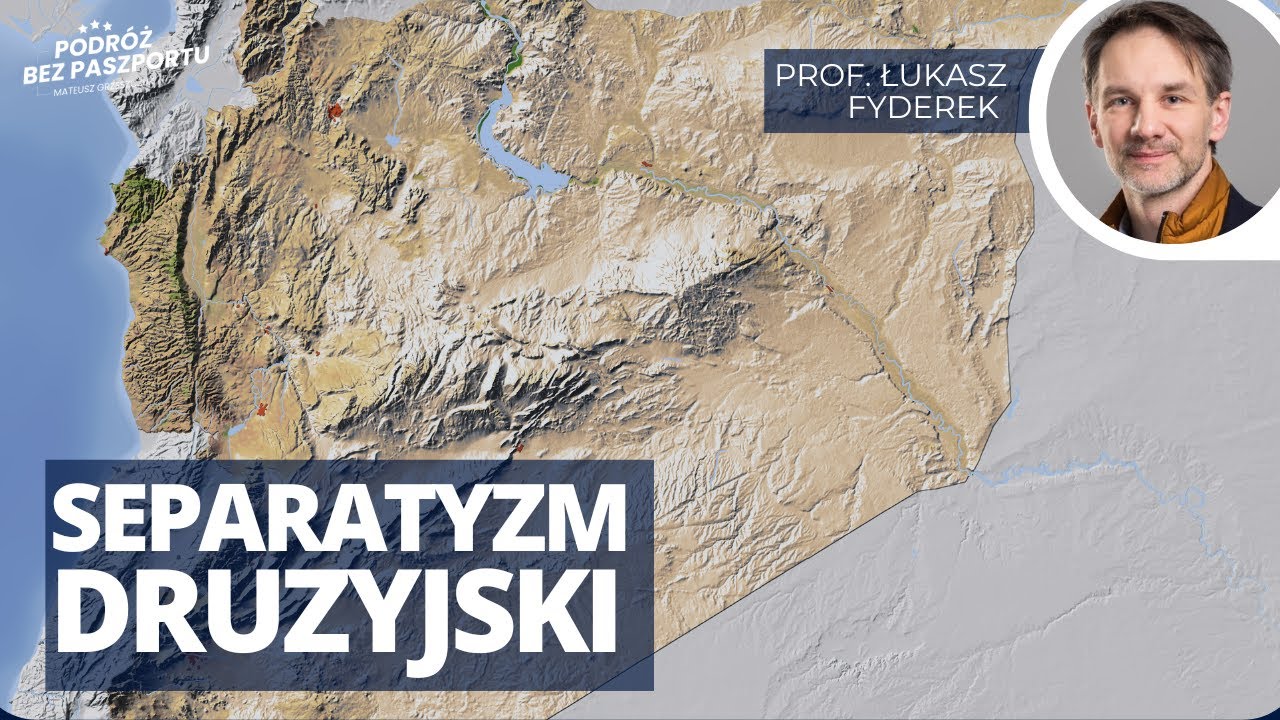 Druzowie uderzają w syryjski reżim. Kim są i dlaczego protestują? | prof. Łukasz Fyderek