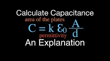 Capacitors (4 of 9) Calculating the Capacitance of a Capacitor, An Explanation