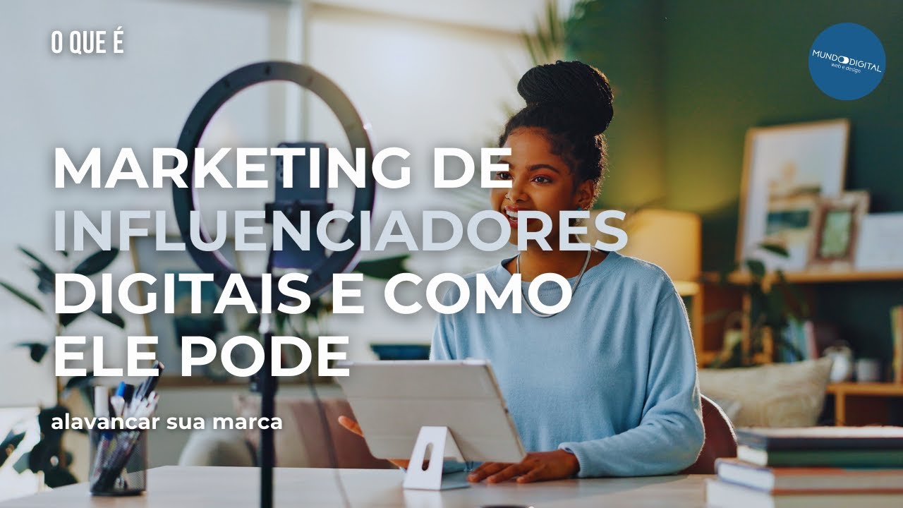 O que é Marketing de Influenciadores e como ele pode alavancar sua ...