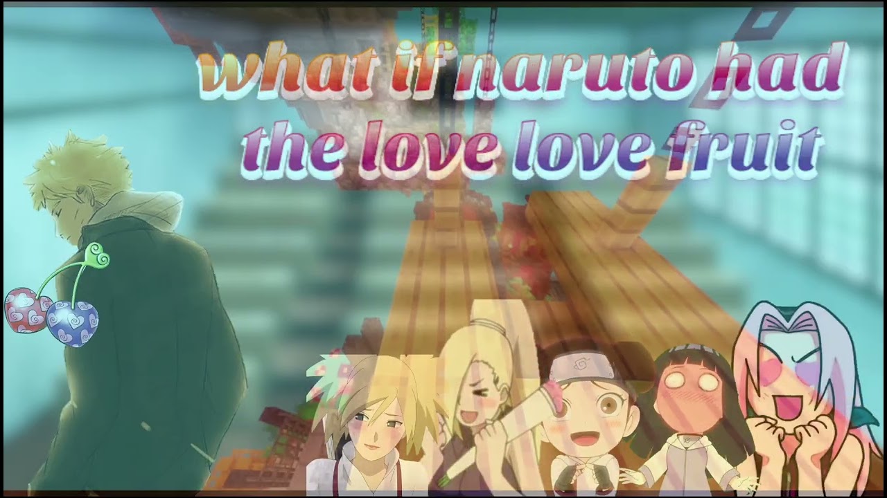 What if Naruto have to love the fruit?(Valentine's Day special)