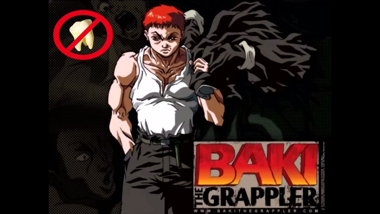 Grappler Baki, missing song ,but Baki, don't eat teeth