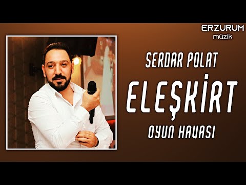 Serdar Polat - Eleşkirt Oyun Havası | Erzurum Müzik © 2021