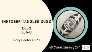 Inktober Tangles 2022 Day 3 with ISEA-U step out