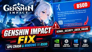 Genshin Impact KERNEL_SECURITY_CHECK_FAILURE FIX | GPU Crash & Windows 11 BSOD