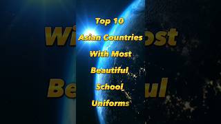 Top 10 Asian countries with most beautiful school uniform #top #school