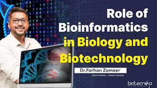 Bioinformatics And Its Role In Biology & Biotechnology - Why You Must Know Bioinformatics?