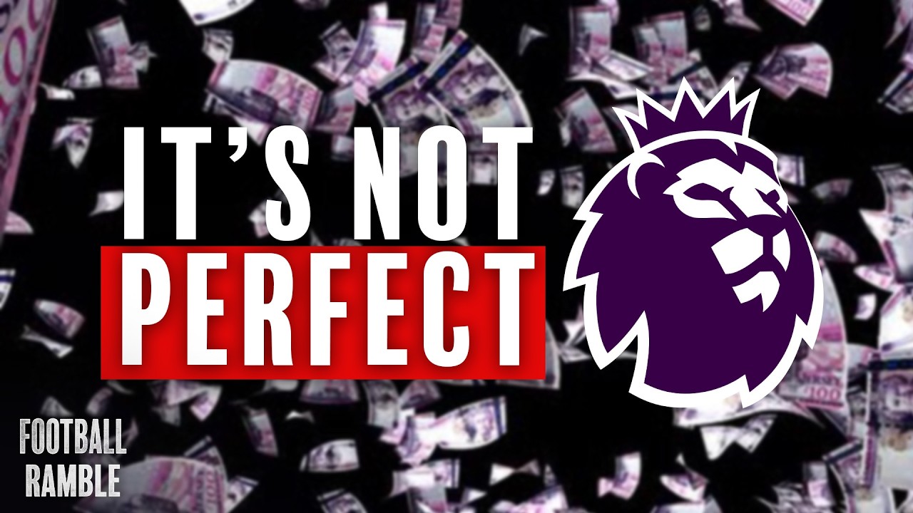 The inconvenient truth about the Premier League's financial rules | Football Ramble