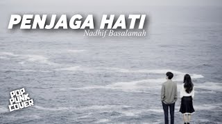 Download lagu Penjaga Hati - Nadhif Basalamah (Pop Punk Cover) TOXI DOXI