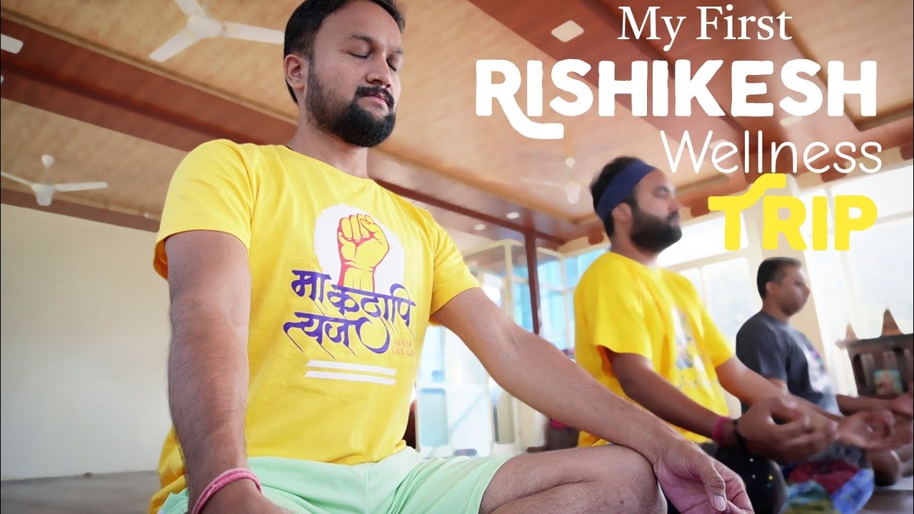 Rishikesh Trip Rishikesh Wellness Trip Yoga Ayurveda in Rishikesh