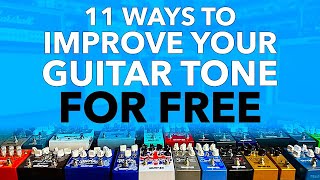 11 ways to improve your guitar tone for FREE - No new gear needed!