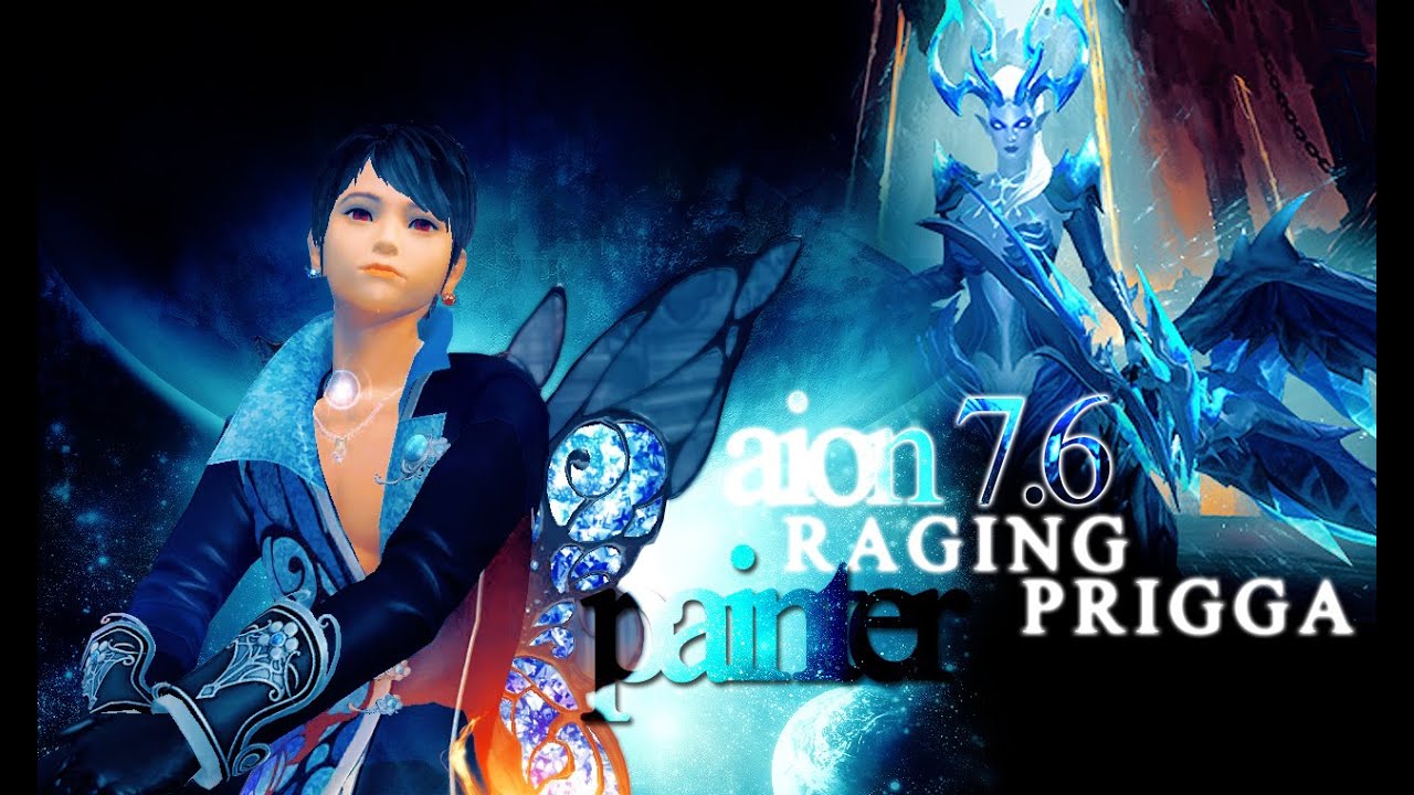 [Aion EU 7.6] Raging Prigga [Painter POV]