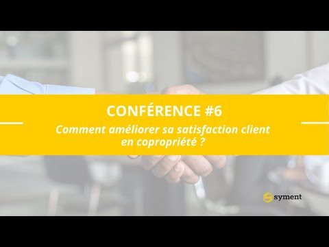 CONFÉRENCE #6 : Comment améliorer sa satisfaction client en copropriété ? ?