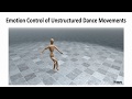 Emotion Control of Unstructured Dance Movements