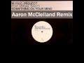 Mync project feat abigail bailey  something on your mind aaron mcclelland remix