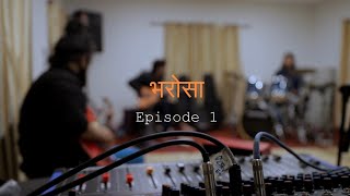 BHAROSA | THE MAKING - DEMO EP 1