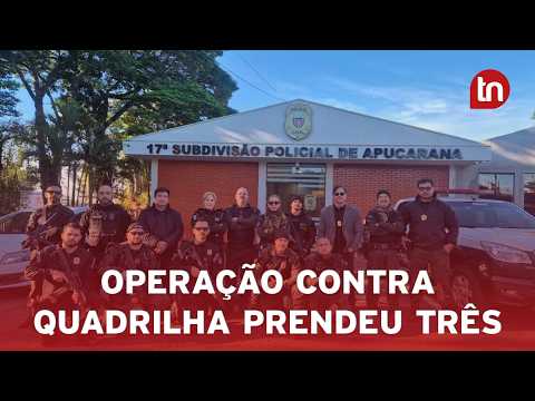 Operação contra quadrilha que furtava lojas no PR e SP prende três em Apucarana