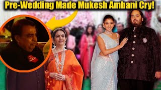 Finally ! Anant Ambani''s Pre Wedding made Mukesh Ambani Cry!