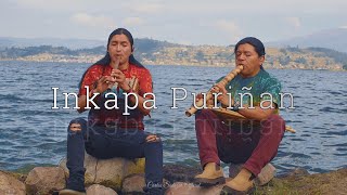 INKAPA PURIŃAN | Live Sound | Native Song | Meditation Song For Carlos Salazar And @LuisWuauquikuna