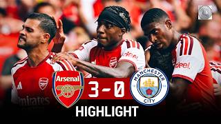Arsenal vs Manchester City (3-0) | Community Shield  🏆 HIGHLIGHTS