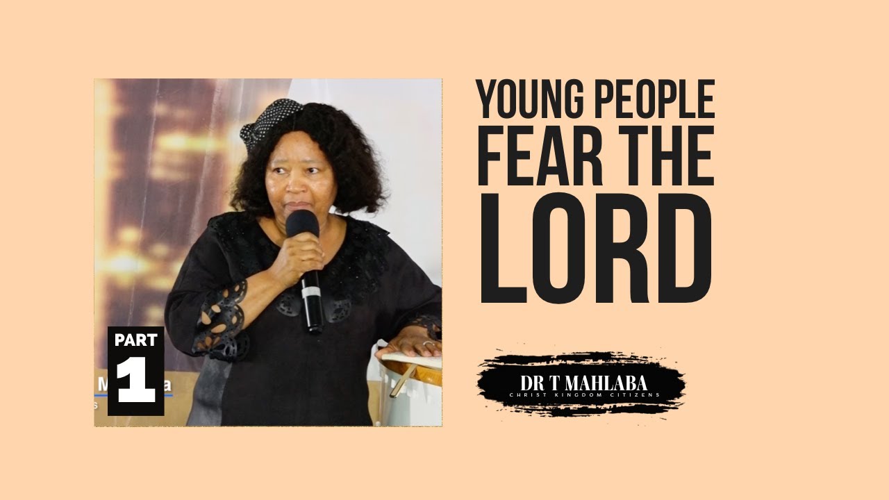 THE FEAR OF THE LORD/ YOUTH CONFERENCE P1 / 2022 06 25 | Dr Thabisile Mahlaba
