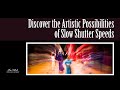 Unlock the Magic of Slow Shutter Speeds