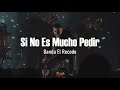 Si No Es Mucho Pedir - Banda El Recodo (Letra/Lyrics)