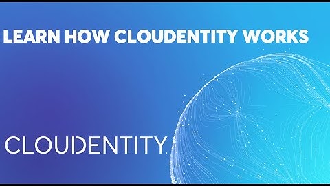 Learn How Cloudentity Works