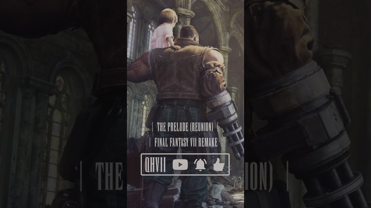 Final Fantasy VII Remake OST 🎵 The Prelude (Reunion) 