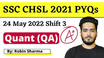 Quant Paper Solution | SSC CHSL 2021 | 24 May 2022 Shift 3 | By Robin Sharma
