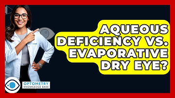 Aqueous Deficiency Vs. Evaporative Dry Eye? - Optometry Knowledge Base