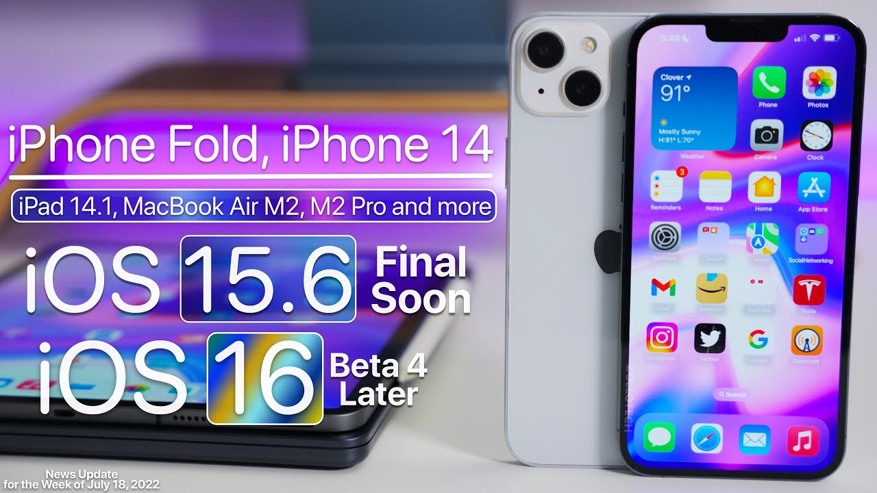 iPhone Fold, iPhone 14, iOS 15.6 Soon, iOS 16 Betas, MacBook Air and more