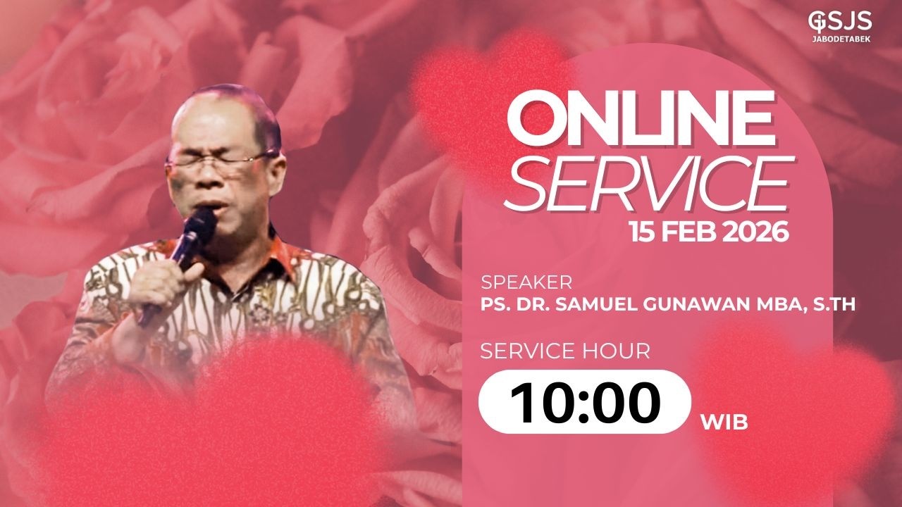 Ibadah Online GSJS Jakarta w/ Ps. Dr. Samuel Gunawan, MBA, S.Th (10.00)