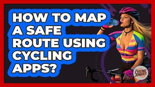 How To Map A Safe Route Using Cycling Apps? screenshot 4